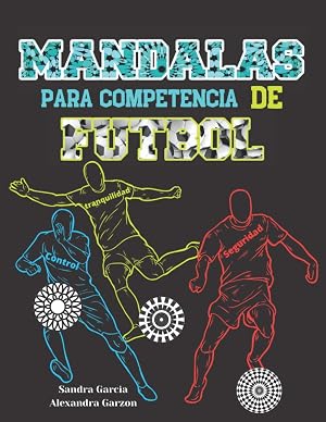 Mandalas para Competencia de Futbol: Control, Tranquilidad, Seguridad