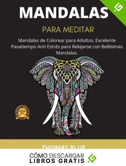 MANDALAS PARA MEDITAR: Mandalas de Colorear para Adultos, Excelente Pasatiempo Anti Estr&eacute;s para Relajarse con Bell&iacute;simas Mandalas.