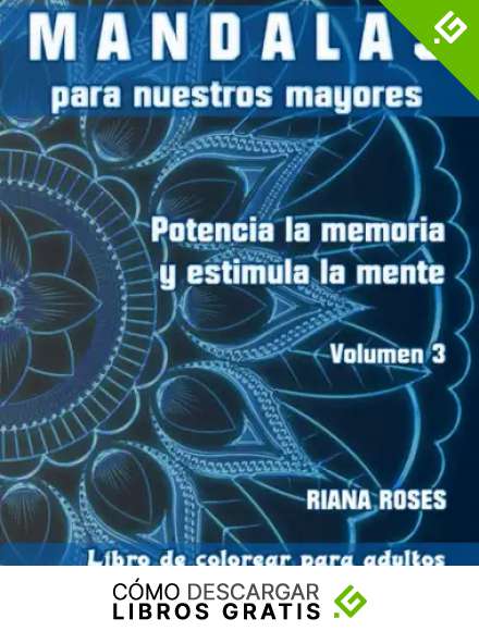 MANDALAS para nuestros Mayores. Potencia la Memoria y Estimula la Mente. Volumen 3
