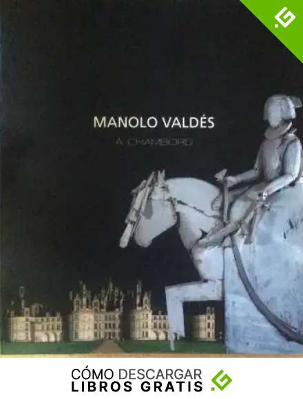 Manolo Valdes a chambord