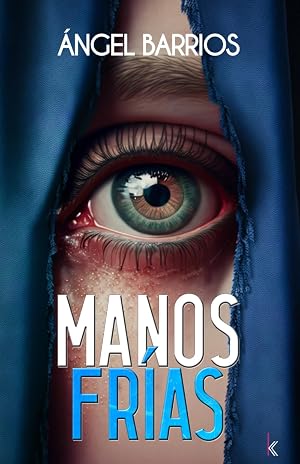 Manos fr&iacute;as: Una historia de terror, suspense y misterio.