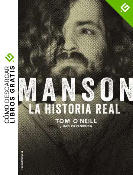 Manson. La historia real: Charles Manson, the CIA, and the Secret History of the Sixties (No Ficci&oacute;n)