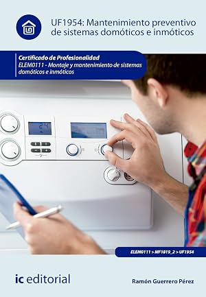 Mantenimiento preventivo de sistemas dom&oacute;ticos e inm&oacute;ticos. ELEM0111 - Montaje y mantenimiento de sistemas dom&oacute;ticos e inm&oacute;ticos (SIN COLECCION)