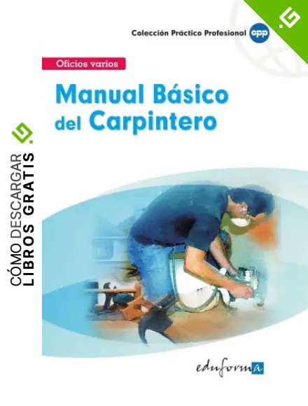 Manual B&aacute;sico Del Carpintero (Pp - Practico Profesional)