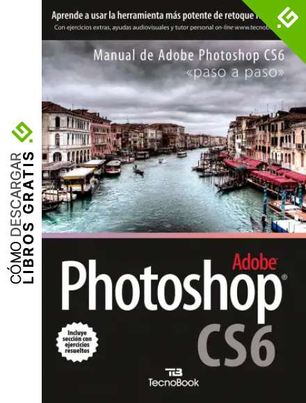 Manual de Adobe Phosotoshop CS6: paso a paso (Manuales tecnol&oacute;gicos "paso a paso")