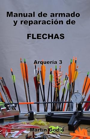 Manual de armado y reparacion de FLECHAS: Arqueria 3