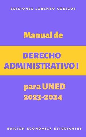 Manual de Derecho Administrativo I para UNED: Edici&oacute;n econ&oacute;mica y simplificada para estudiantes con poco tiempo (Manuales de DERECHO en la UNED)