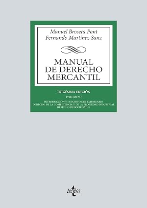 Manual de Derecho Mercantil: Vol. I. Introducci&oacute;n y estatuto del empresario. Derecho de la competencia y de la propiedad industrial. Derecho de ... Biblioteca Universitaria de Editorial Tecnos)