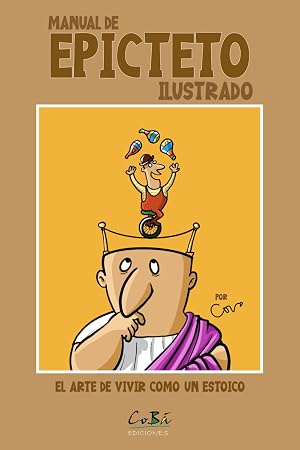 Manual de Epicteto ilustrado: El arte de vivir como un estoico (CRECIMIENTO PERSONAL)