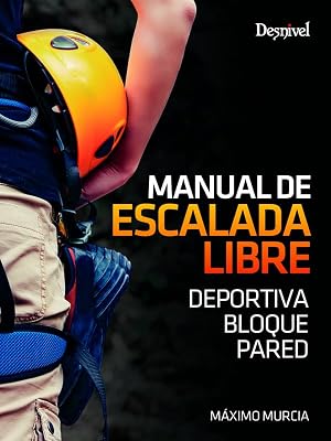 Manual de escalada libre. Deportiva. Bloque. Pared