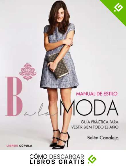 Manual de estilo de Balamoda: Gu&iacute;a pr&aacute;ctica para vestir bien todo el a&ntilde;o: 1 (Hobbies)