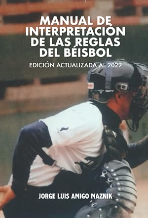 MANUAL DE INTERPRETACI&Oacute;N DE LAS REGLAS DEL B&Eacute;ISBOL