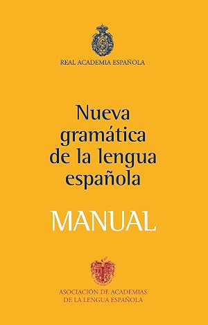 Manual de la Nueva Gram&aacute;tica de la lengua espa&ntilde;ola (NUEVAS OBRAS REAL ACADEMIA)
