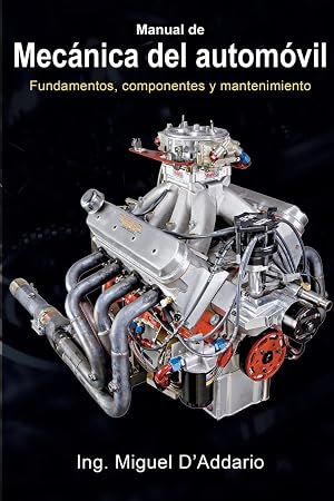 Manual de mec&aacute;nica del autom&oacute;vil: Fundamentos, componentes y mantenimiento