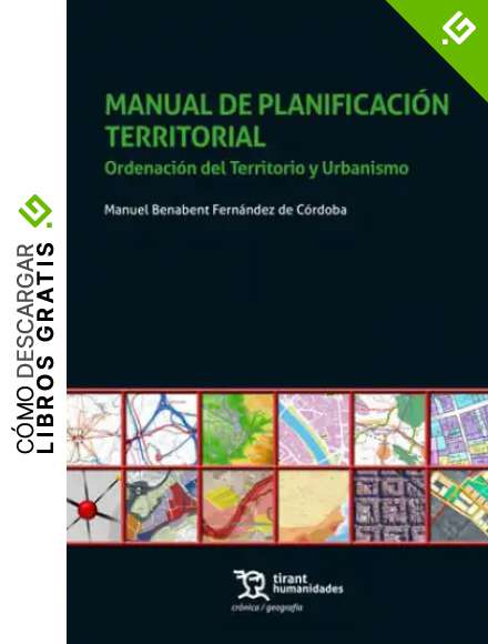 Manual de planificaci&oacute;n territorial. Ordenaci&oacute;n del Territorio y Urbanismo (Cr&oacute;nica/ Geograf&iacute;a)