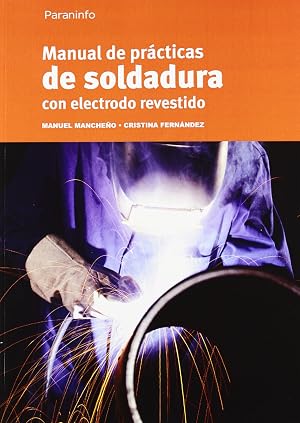 Manual de pr&aacute;cticas de soldadura con electrodo revestido