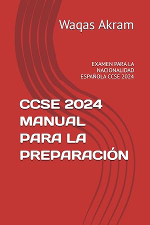 MANUAL DE PREPARACI&Oacute;N CCSE 2024: EXAMEN PARA LA NACIONALIDAD ESPA&Ntilde;OLA CCSE 2024