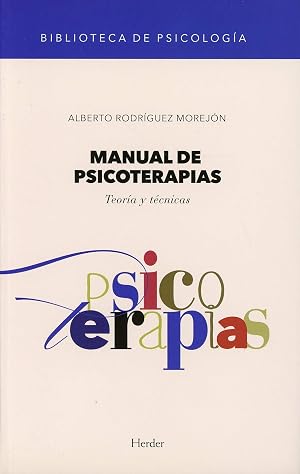 Manual de psicoterapias: Teor&iacute;a y t&eacute;cnicas: 0 (BIBLIOTECA DE PSICOLOG&Iacute;A)