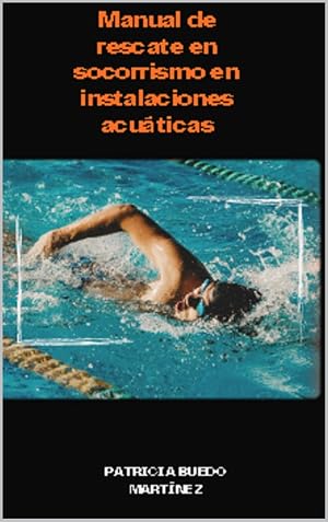 Manual de rescate en socorrismo en instalaciones acu&aacute;ticas
