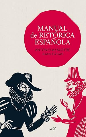 Manual de ret&oacute;rica espa&ntilde;ola (Ariel Letras)