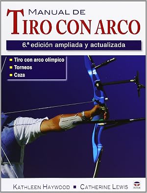 Manual De Tiro Con Arco. Ampliada Y Actualizada - 6&ordf; Edici&oacute;n
