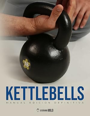 Manual definitivo de kettlebells: Edici&oacute;n final