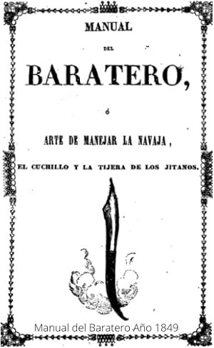 Manual del Baratero (A&ntilde;o 1849): Arte de manejar la navaja, el cuchillo y la tijera de los jitanos