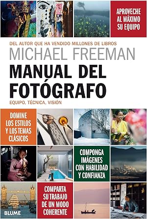 Manual del fot&oacute;grafo: Equipo, t&eacute;cnica, visi&oacute;n