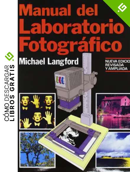 Manual del laboratorio fotogr&aacute;fico: 4 (Fotograf&iacute;a)
