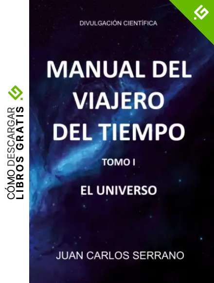 MANUAL DEL VIAJERO DEL TIEMPO. EL UNIVERSO