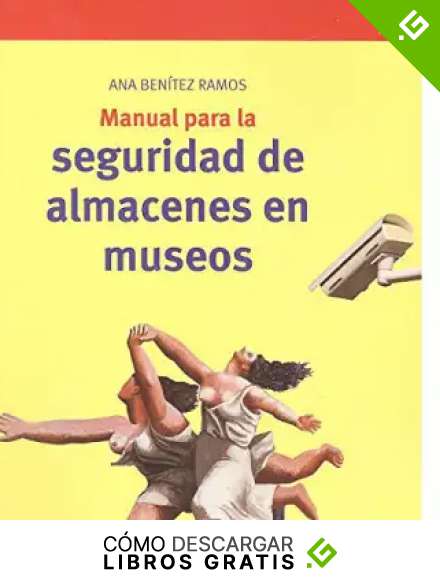 Manual para la seguridad de almacenes en museos.: 291 (Biblioteconom&iacute;a y Administraci&oacute;n cultural)