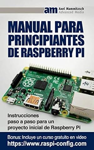 Manual para principiantes de Raspberry Pi: Instrucciones paso a paso para un proyecto inicial de Raspberry Pi