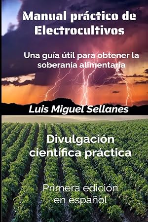 Manual pr&aacute;ctico de electrocultivos: Una gu&iacute;a &uacute;til para obtener la soberan&iacute;a alimentaria
