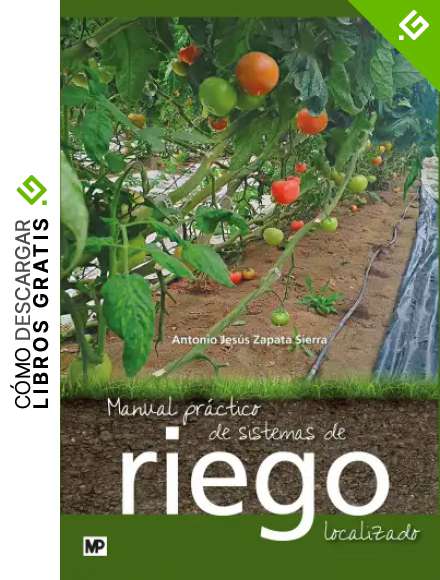 Manual pr&aacute;ctico de sistemas de riego localizado
