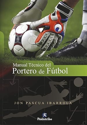 Manual t&eacute;cnico del portero de f&uacute;tbol (Deportes)