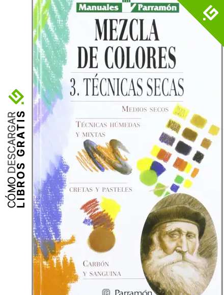 Manuales Parram&oacute;n Mezcla de colores 3. T&eacute;cnicas secas: T&eacute;cnicas secas/ Dry techniques