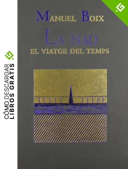 Manuel Boix.La Nau. El viatge del temps (Cat&agrave;legs d'exposicions)