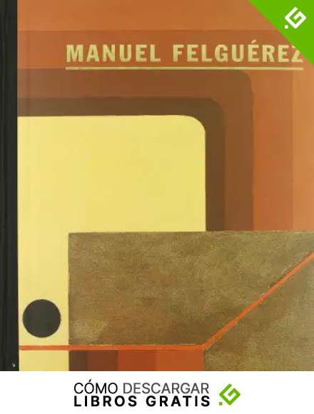 Manuel Felgu&eacute;rez: Invenci&oacute;n constructiva