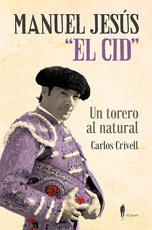 Manuel Jes&uacute;s "el Cid", un torero al natural: 11 (MEMORIA)