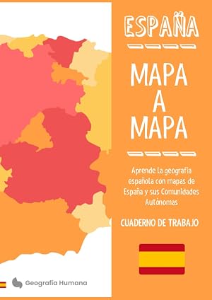 Mapa a Mapa, Espa&ntilde;a: Aprende las Comunidades Aut&oacute;nomas y sus provincias con los mapas regionales. Cuaderno de trabajo A4 (Geograf&iacute;a Humana: Espa&ntilde;a)