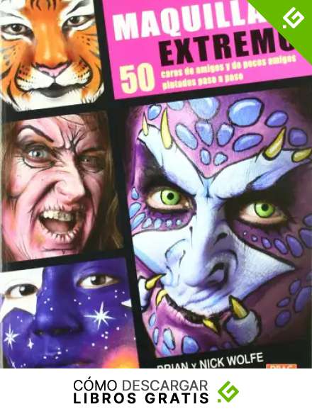 MAQUILLAJE EXTREMO: 50 CARAS DE AMIGOS Y DE POCOS AMIGOS PINTADAS PASO A PASO