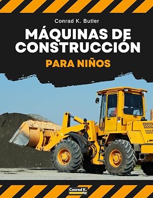 M&aacute;quinas de construcci&oacute;n para ni&ntilde;os: Veh&iacute;culos pesados de construcci&oacute;n, maquinaria en un libro infantil de obra.