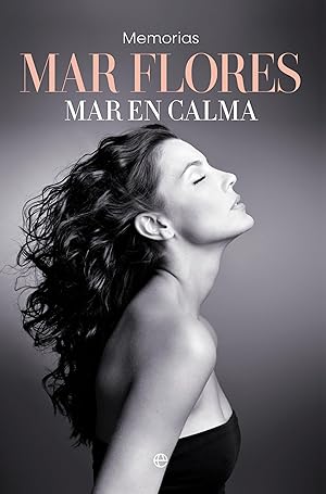 Mar en calma: Memorias (Biografías y Memorias)