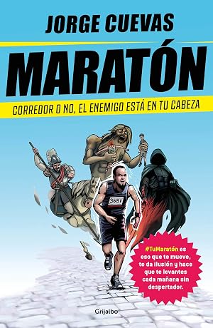 Marat&oacute;n: Corredor o no, el enemigo est&aacute; en tu cabeza
