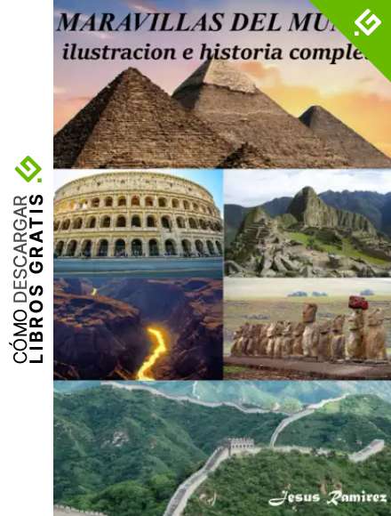 maravillas del mundo: ilustracion e historia completa