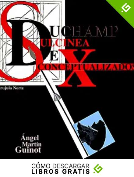 Marcel Duchamp Dulcinea dexconceptualizada: Duchamp S Dulcinea DeXconceptualizada