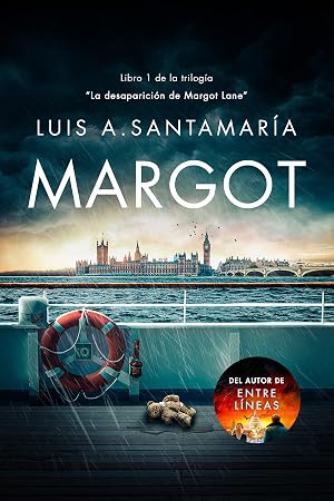 Margot: Universo M&oacute;nica Lago. Novela de suspense, acci&oacute;n y misterio (La desaparici&oacute;n de Margot Lane n&ordm; 1)