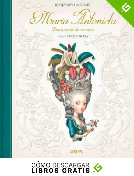 Maria Antonieta: Diario secreto de una reina (Contempla)