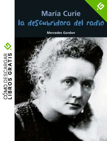 Mar&iacute;a Curie. La descubridora del radio: Maria Curie: 5 (Biograf&iacute;a joven)
