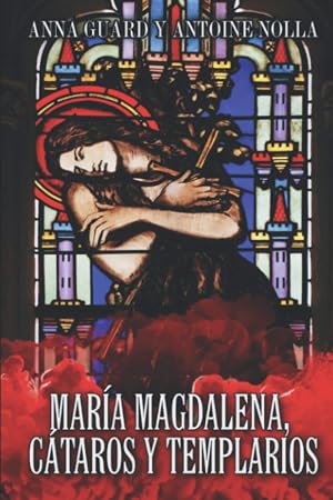 MAR&Iacute;A MAGDALENA. C&Aacute;TAROS Y TEMPLARIOS